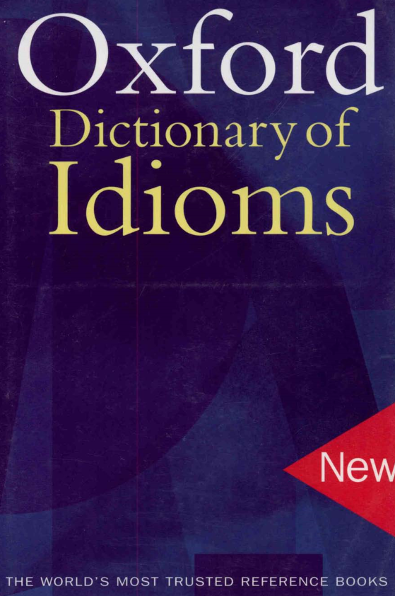 The Oxford Dictionary of Idioms