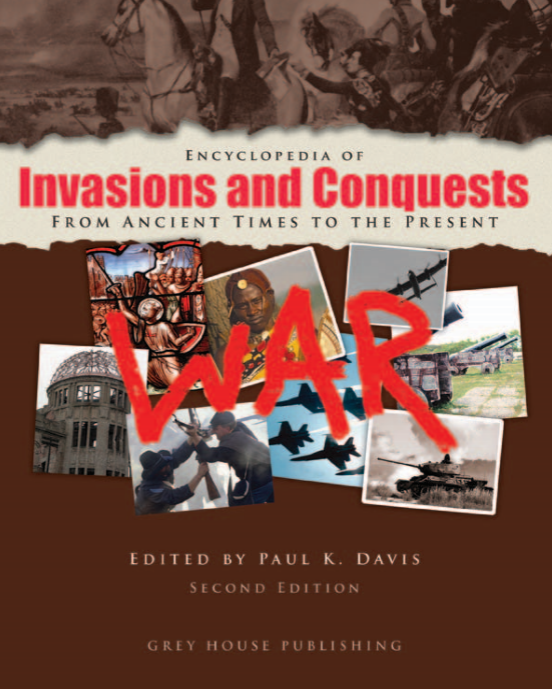 ENCYCLOPEDIA OF INVASIONS AND CONQUESTS FROM ANCIENT TIMES TO THE PRESENT